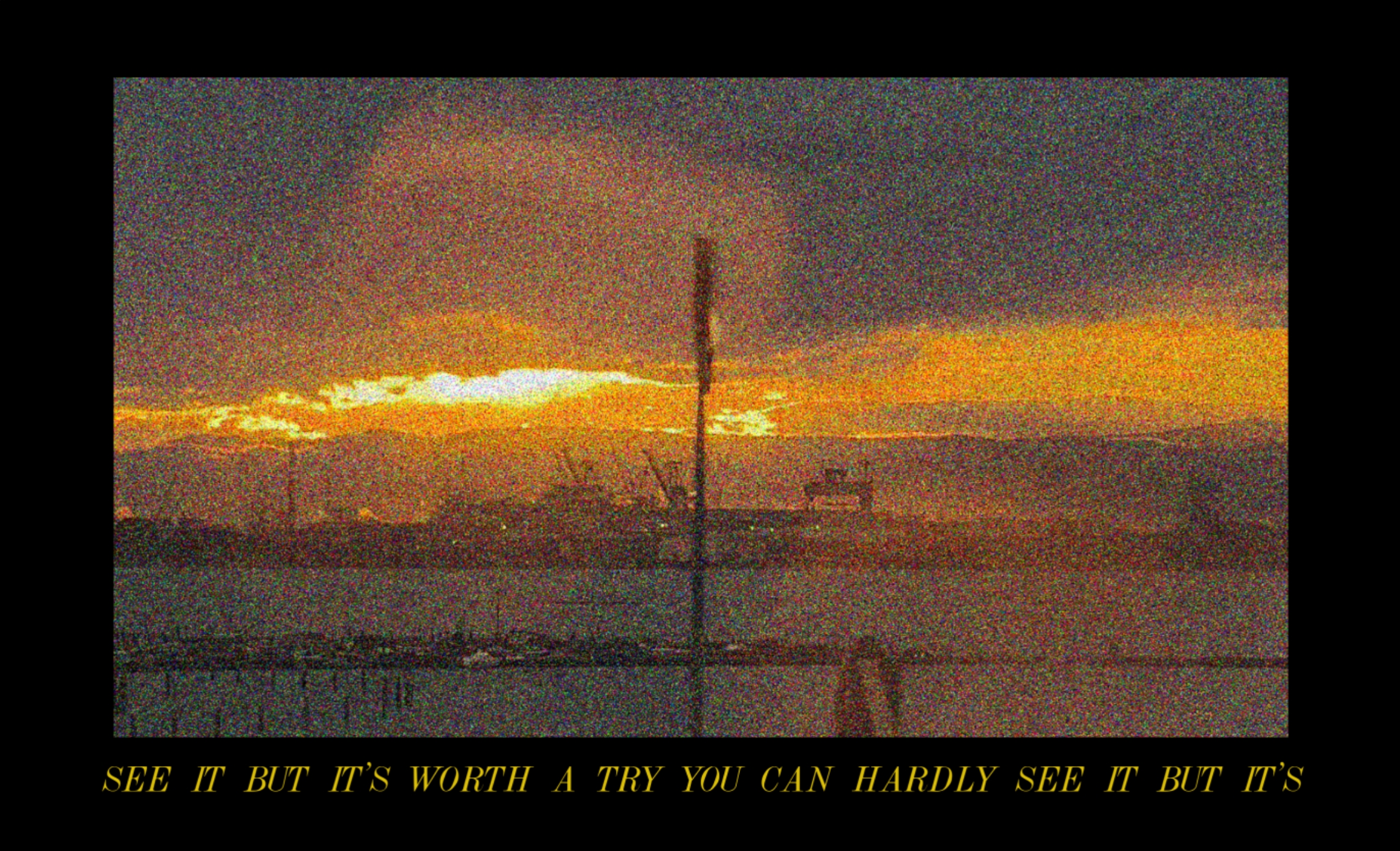 You Can Hardly See